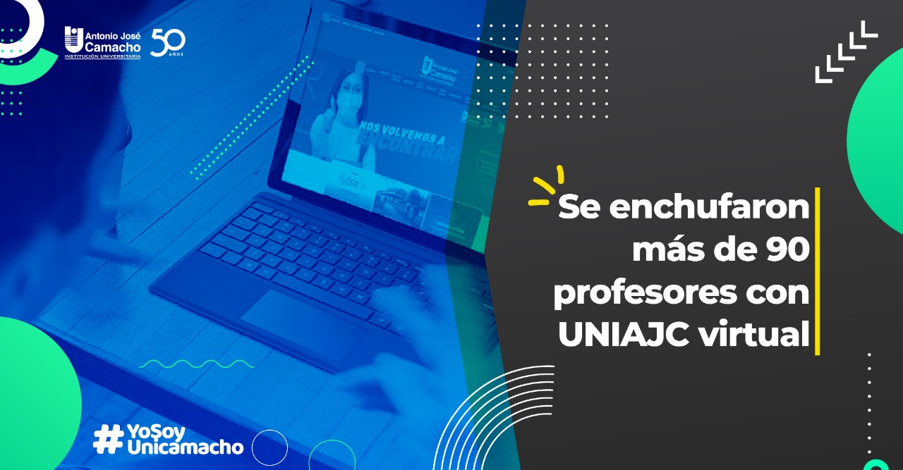 Se ‘Enchufaron’ más de 90 profesores con UNIAJC VIRTUAL