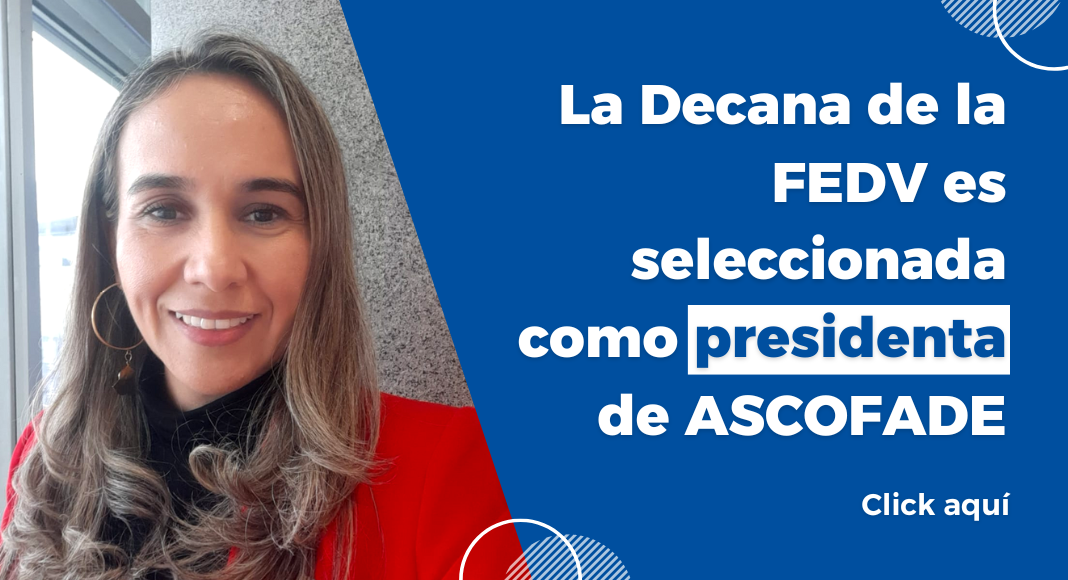 La Decana de la FEDV es seleccionada como presidenta de ASCOFADE