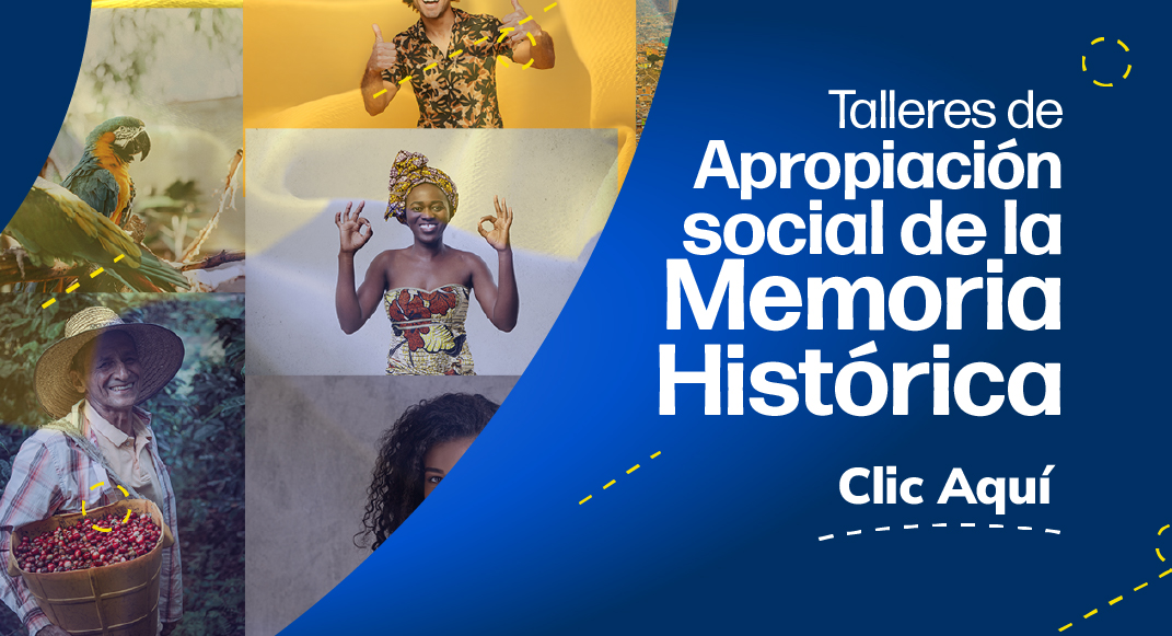Talleres de Apropiación Social de la Memoria Histórica