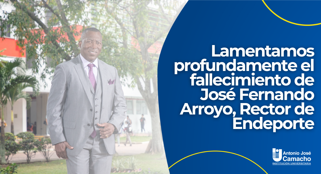 Lamentamos profundamente el fallecimiento de José Fernando Arroyo, Rector de Endeporte